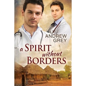 A Spirit Without Borders - by  Andrew Grey (Paperback) - 1 of 1