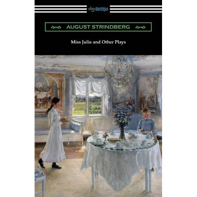 Miss Julie and Other Plays - by  August Strindberg (Paperback)