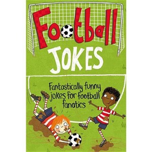 Football Jokes - by  MacMillan Adult's Books & MacMillan Children's Books (Paperback) - 1 of 1