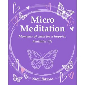 Micro Meditation - by  Nicci Roscoe (Paperback) - 1 of 1