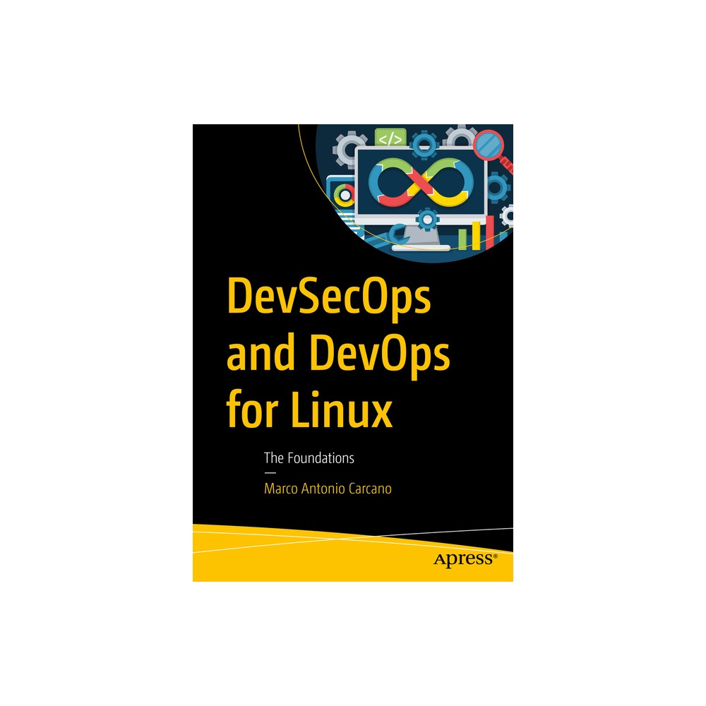 Devsecops and Devops for Linux - by Marco Antonio Carcano (Paperback)