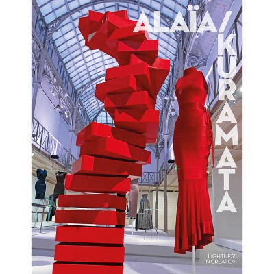 Alaïa/Kuramata: Lightness in Creation - (Hardcover)