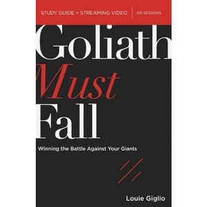 Goliath Must Fall Bible Study Guide Plus Streaming Video - by  Louie Giglio (Paperback) - 1 of 1
