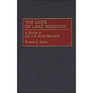 The Laws of Land Warfare - (Contributions in Military Studies) by  Donald Wells (Hardcover) - 1 of 1