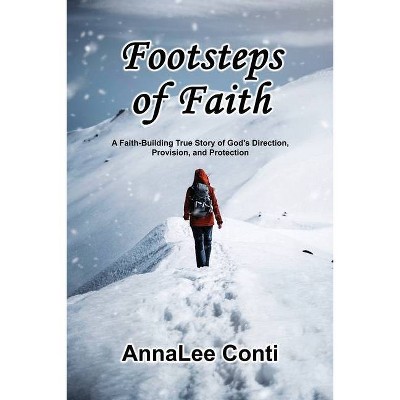 Footsteps of Faith - by  Annalee Conti (Paperback)