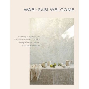 Wabi-Sabi Welcome - by  Julie Pointer Adams (Hardcover) - 1 of 1