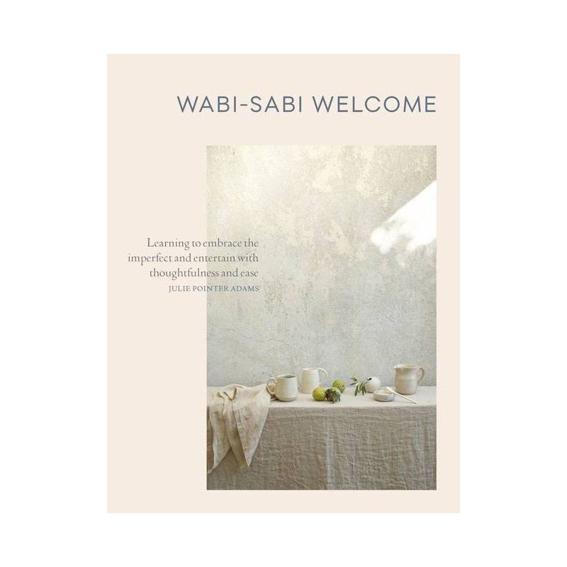 Wabi-Sabi Welcome - by  Julie Pointer Adams (Hardcover), 1 of 2