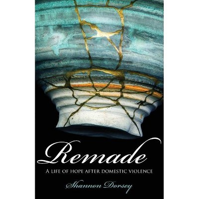 Remade - by  Shannon Dorsey (Paperback)