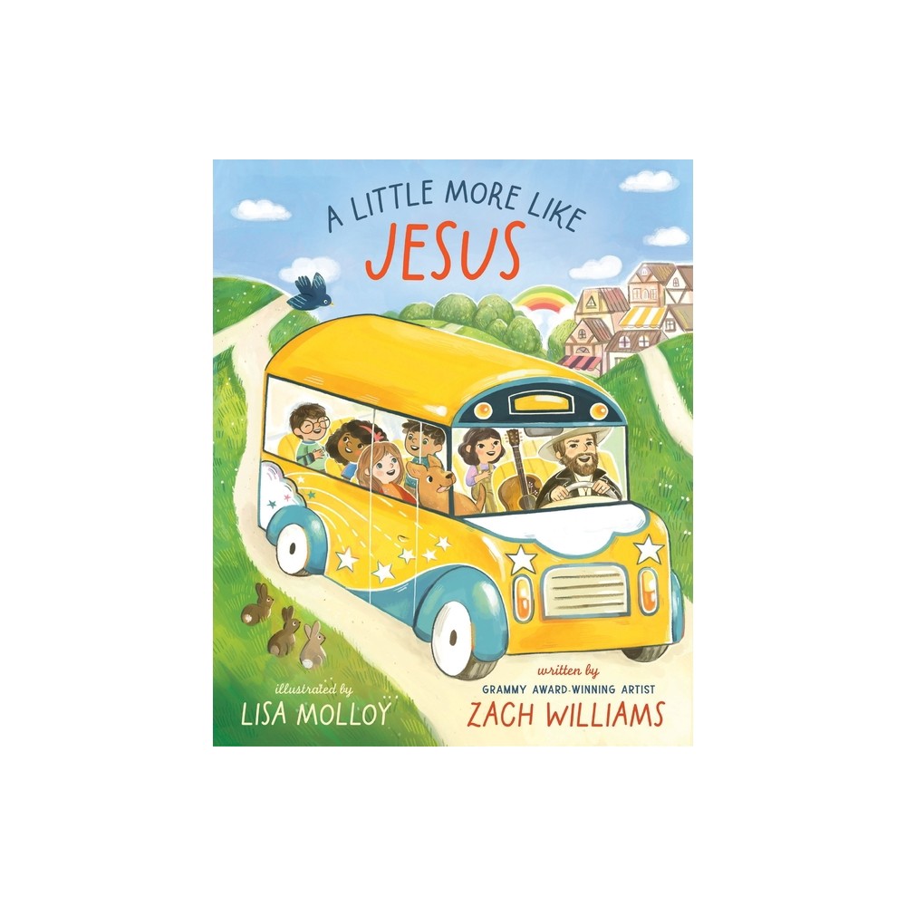 A Little More Like Jesus - by Zach Williams (Hardcover)