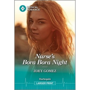 Nurse's Bora Bora Night - Large Print by  Zoey Gomez (Paperback) - 1 of 1