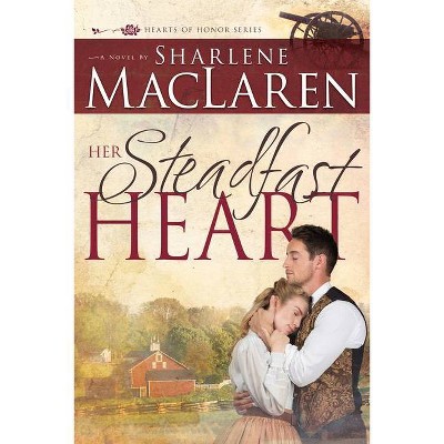 Her Steadfast Heart, 2 - (Hearts of Honor) by  Sharlene MacLaren (Paperback)