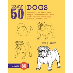 Draw 50 Dogs - by  Lee J Ames (Paperback) - 1 of 1