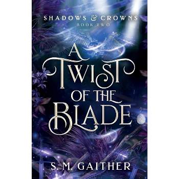 A Twist of the Blade - by  S M Gaither (Paperback)