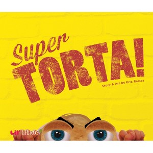 Super Torta! - (Lil' Libros) by  Eric Ramos (Hardcover) - 1 of 1