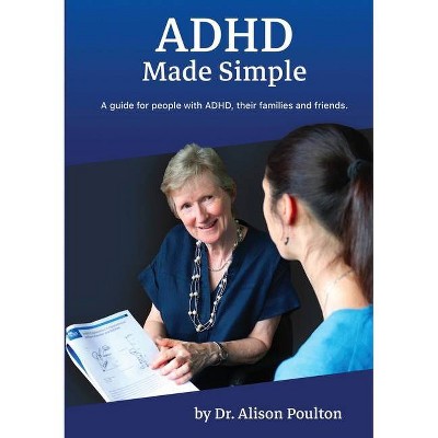 ADHD Made Simple - by  Alison Poulton (Paperback)