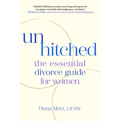 Unhitched - by  Oona Metz (Paperback)