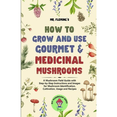 New Mexico Foraging Guide Of Wild Edible Plants And Mushrooms - (diy  Mushroom) By Stephen Fleming (paperback) : Target