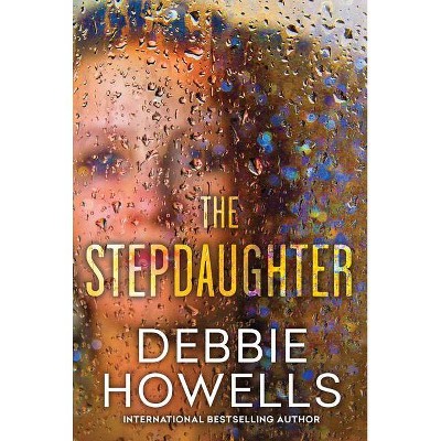 The Stepdaughter - by  Debbie Howells (Paperback)