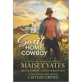 Sweet Home Cowboy - by  Nicole Helm & Maisey Yates & Jackie Ashenden & Caitlin Crews (Paperback)