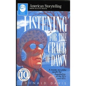Listening for the Crack of Dawn - (American Storytelling (Paperback)) 10th Edition by  Donald Davis (Paperback) - 1 of 1