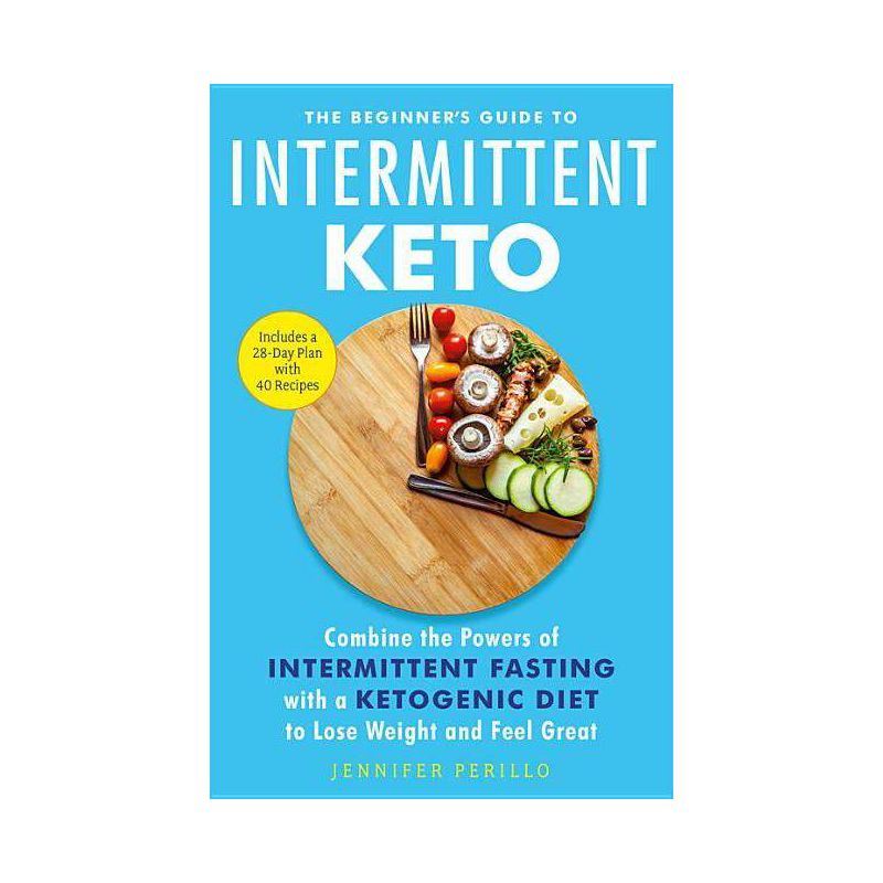 The Beginner's Guide to Intermittent Keto - by  Jennifer Perillo (Paperback), 1 of 2
