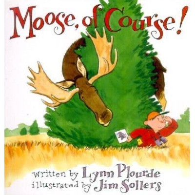 Moose, of Course! - by  Lynn Plourde (Paperback)