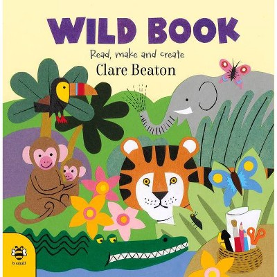 Wild Book - by  Clare Beaton (Paperback)