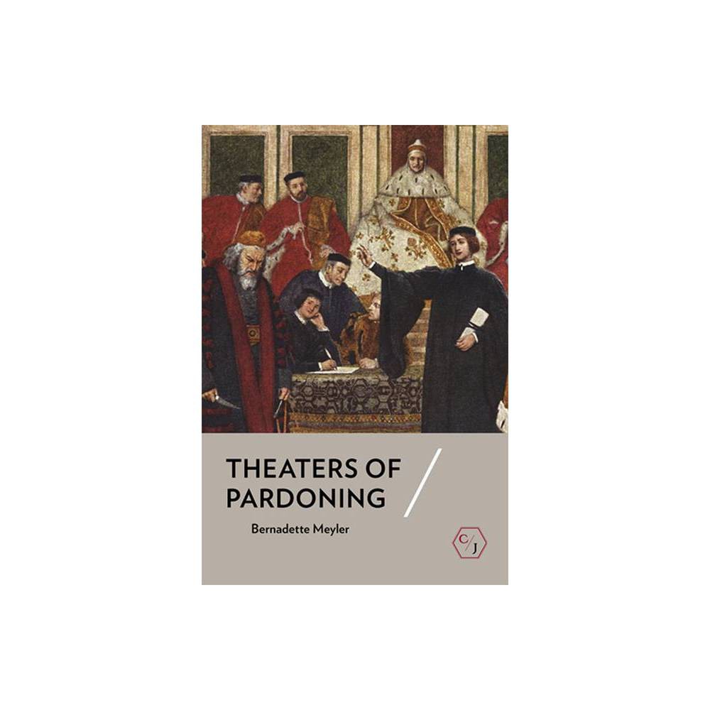 ISBN 9781501739347 product image for Theaters of Pardoning - (Corpus Juris: The Humanities in Politics and Law) by Be | upcitemdb.com