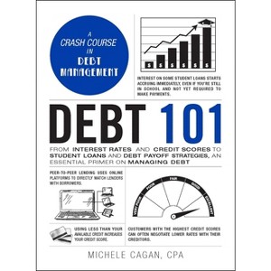 Debt 101 - (Adams 101) by  Michele Cagan (Hardcover) - 1 of 1