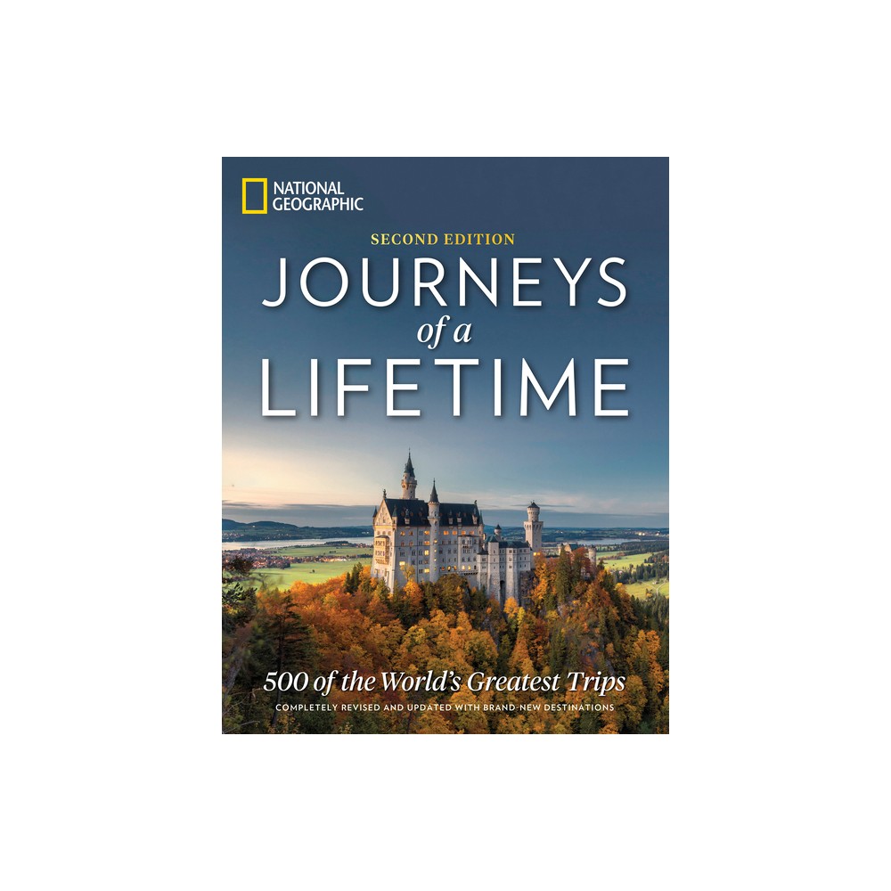 Journeys of a Lifetime, Second Edition - 2nd Edition by National Geographic (Hardcover)