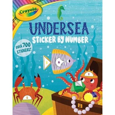 Crayola Undersea Sticker by Number - (Crayola/Buzzpop) by  Buzzpop (Paperback)