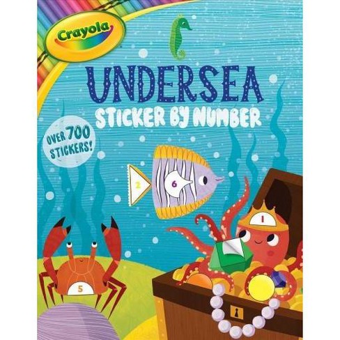 Crayola: Undersea Sticker by Number (A Crayola Sticker Activity Book for Kids) [Book]