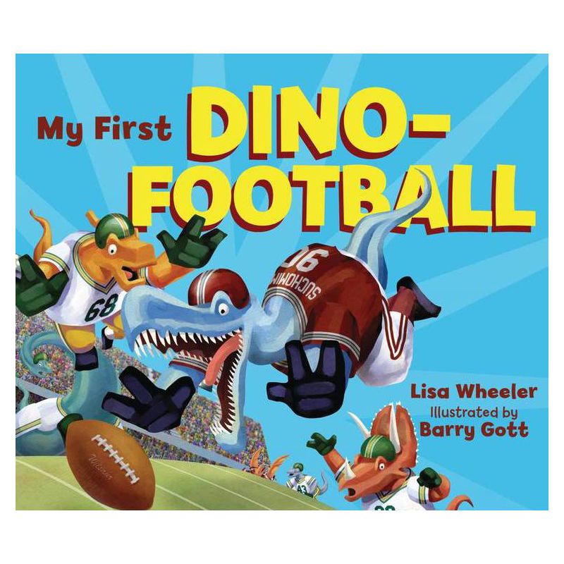 My First Dino-Football - (Dino Board Books) by  Lisa Wheeler (Board Book), 1 of 2