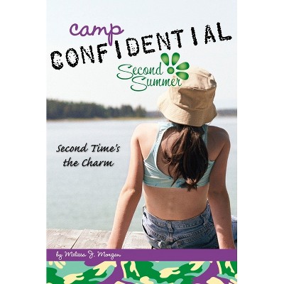 Second Time's the Charm #7 - (Camp Confidential) by  Melissa J Morgan (Paperback)