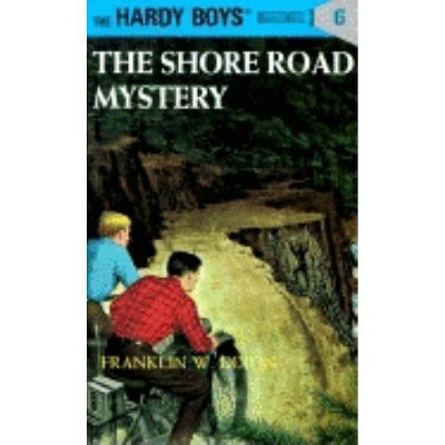 Hardy Boys 06: The Shore Road Mystery - by  Franklin W Dixon (Hardcover)