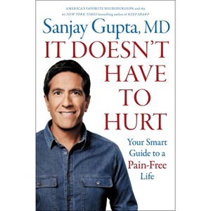 It Doesn't Have to Hurt - by Sanjay Gupta (Hardcover) - 1 of 1