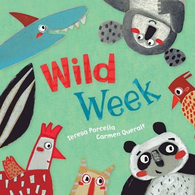 Wild Week - by  Teresa Porcella (Board Book)