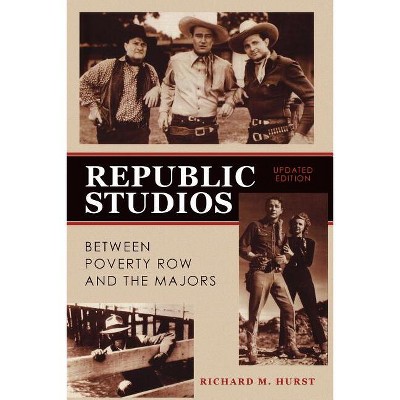 Republic Studios - by  Richard M Hurst (Paperback)