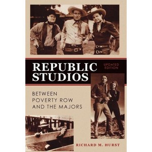 Republic Studios - by  Richard M Hurst (Paperback) - 1 of 1