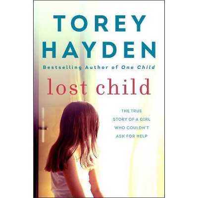 Lost Child - by  Torey Hayden (Paperback)