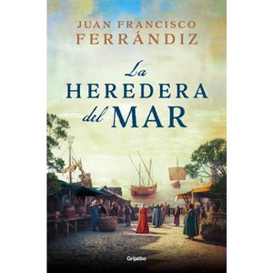 La Heredera del Mar / Heiress of the Sea - by  Juan Francisco Ferrandiz (Hardcover) - 1 of 1