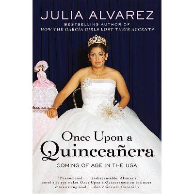 Once Upon a Quinceanera - by  Julia Alvarez (Paperback)