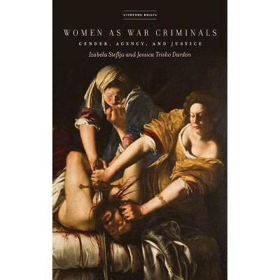 Women as War Criminals - by  Izabela Steflja & Jessica Trisko Darden (Paperback)