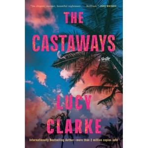 The Castaways - by  Lucy Clarke (Paperback) - 1 of 1