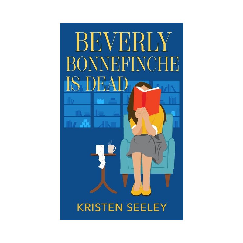 Beverly Bonnefinche Is Dead - by  Kristen Seeley (Paperback), 1 of 2