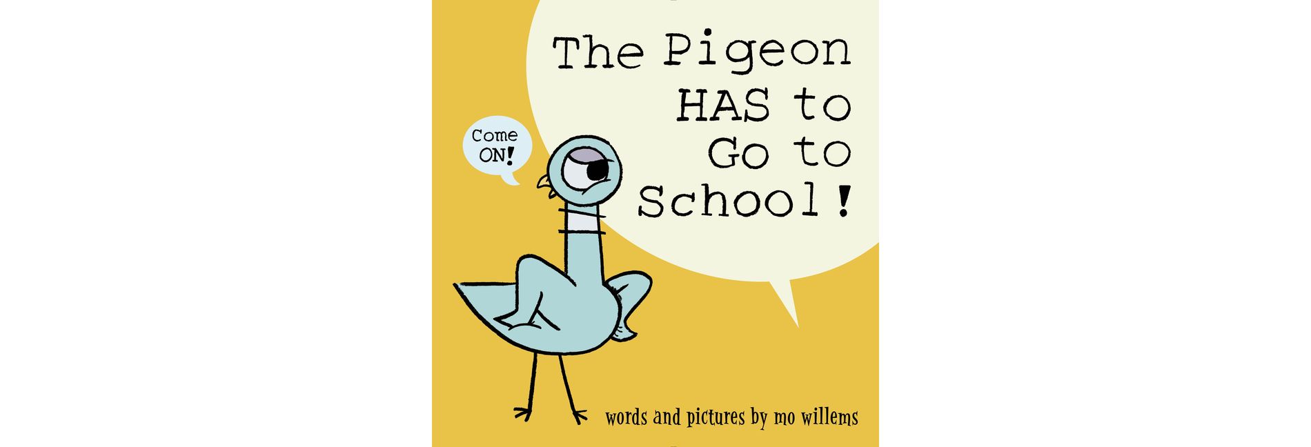 Pigeon Has To Go To School! - By Mo Willems ( Hardcover )