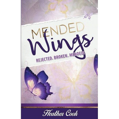 Mended Wings - by  Heather Cook (Paperback)