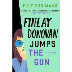 Finlay Donovan Jumps the Gun - by  Elle Cosimano (Hardcover)