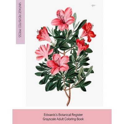 Edwards's Botanical Register - by  Vintage Revisited Press (Paperback)