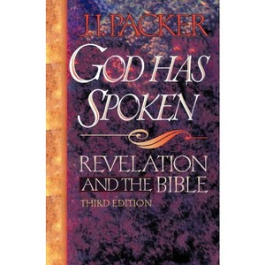 God Has Spoken - 3rd Edition by  J I Packer (Paperback) - 1 of 1